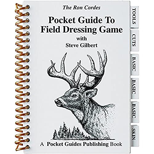 The Ron Cordes Pocket Guide to Field Dressing Game with Steve Gilbert, Big Game, Game Birds, Bushcraft, Survival, Skinning, Boning, Packing, Waterproof, Well Illustrated, for New & Experienced Hunters,PGFDG Image